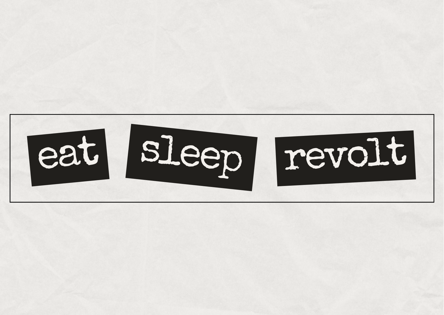 Eat. Sleep. Revolt. Sticker